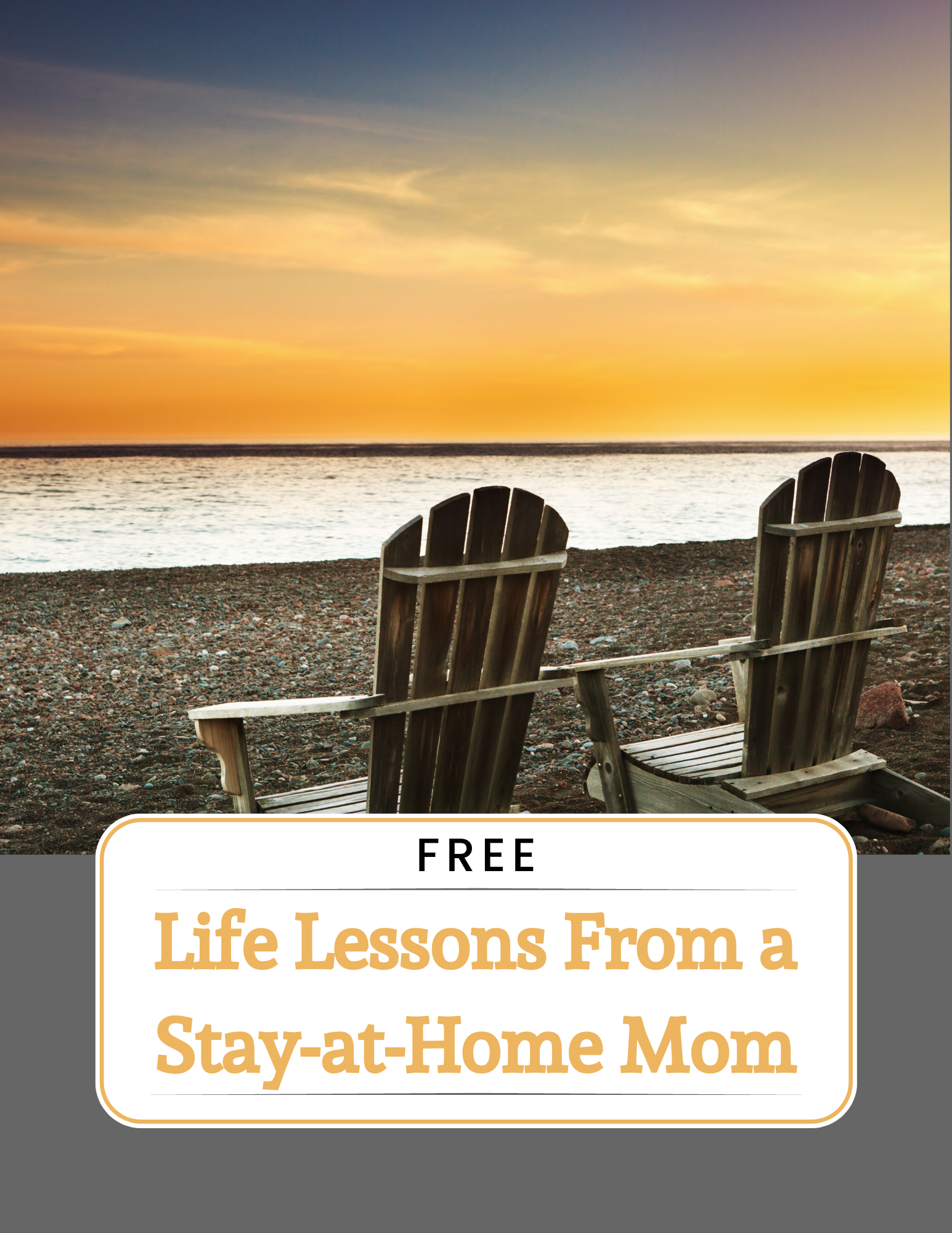 Life Lessons From a Stay-at-Home Mom (SAHM) Life Lessons From a Stay-at-Home Mom (SAHM)